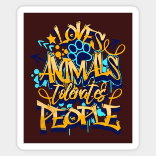 Loves Animals Tolerates People for Animals Owner Pet Person Magnet